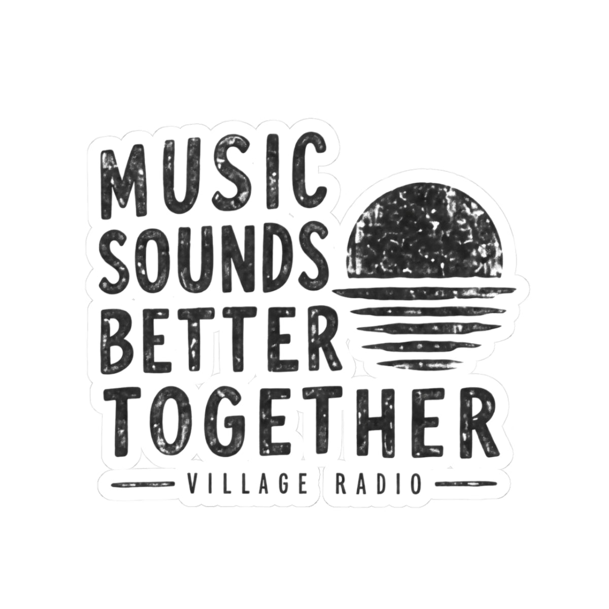 Sticker — "Music Sounds Better Together" Kiss-Cut Radio Logo